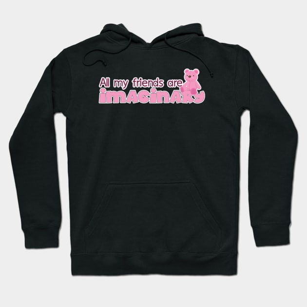 All my friends are imaginary Hoodie by Iamthepartymonster